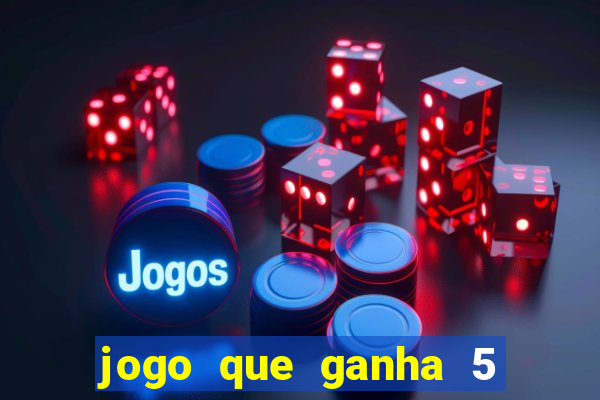 jogo que ganha 5 reais no cadastro