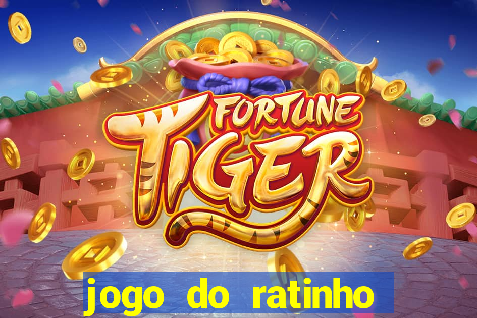 jogo do ratinho que ganha dinheiro