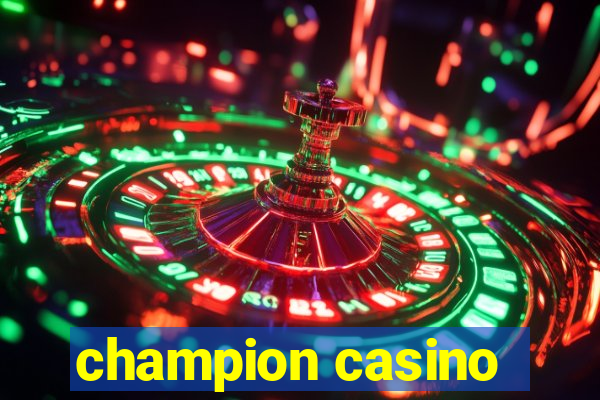 champion casino