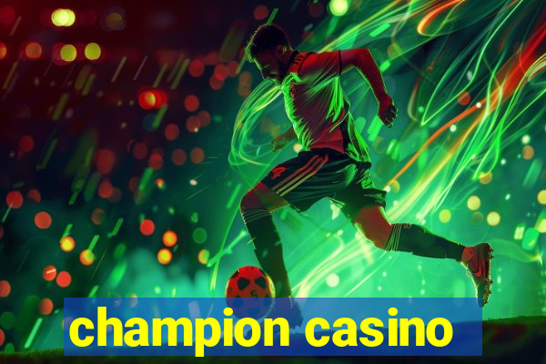 champion casino