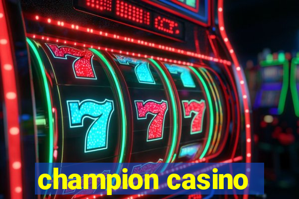 champion casino