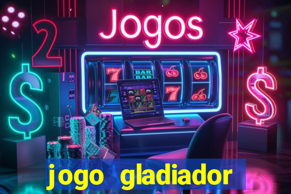 jogo gladiador click jogos