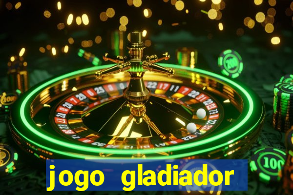 jogo gladiador click jogos