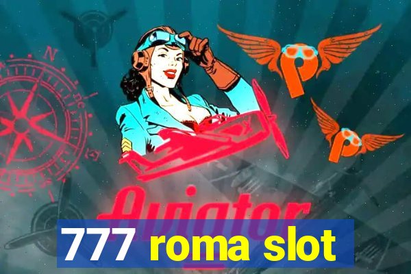 777 roma slot