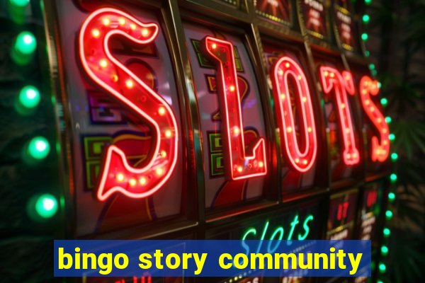 bingo story community