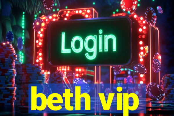 beth vip