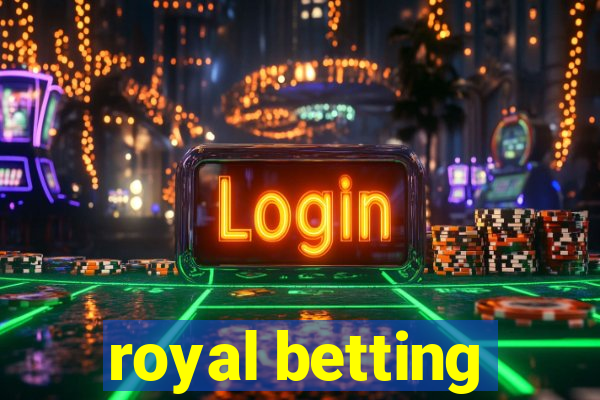 royal betting