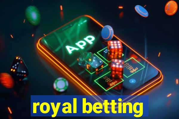 royal betting