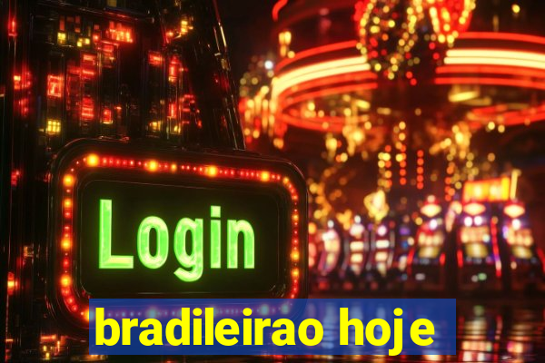 bradileirao hoje