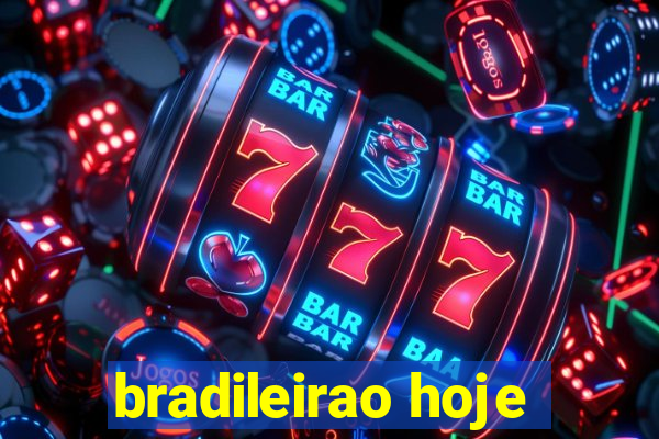 bradileirao hoje