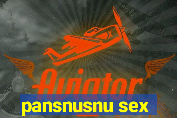 pansnusnu sex