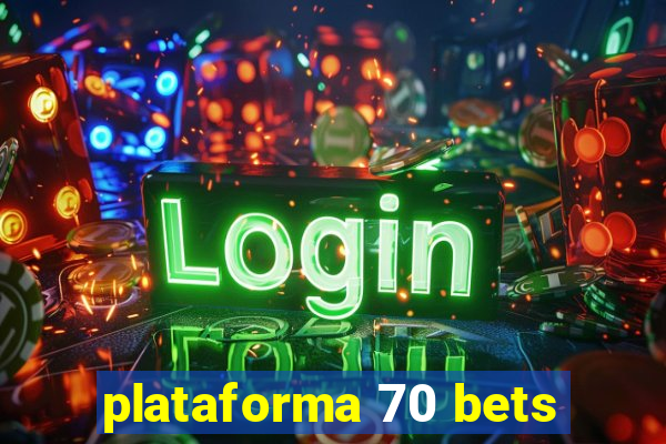 plataforma 70 bets