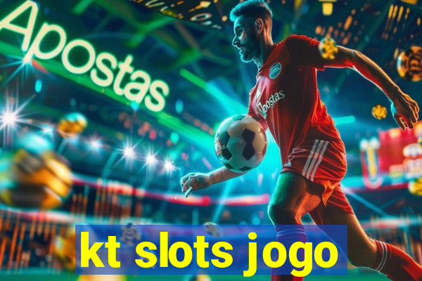 kt slots jogo