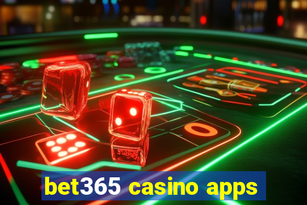 bet365 casino apps