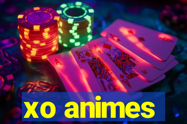 xo animes