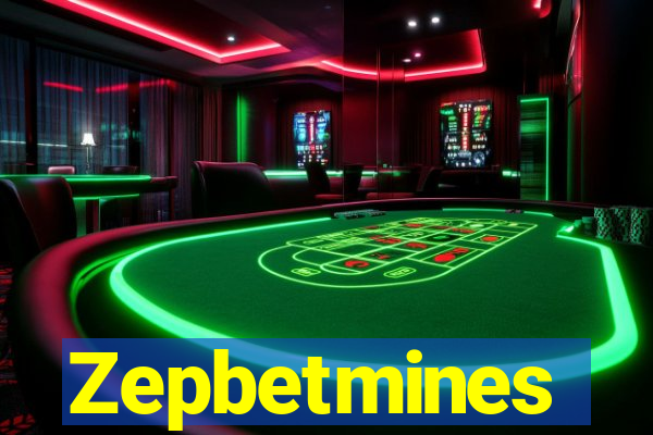 Zepbetmines