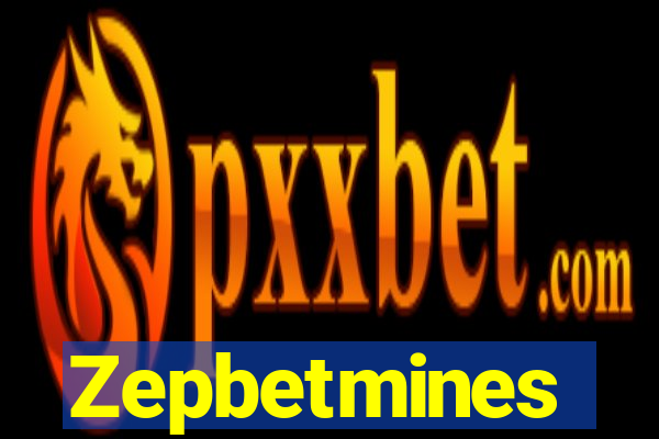 Zepbetmines