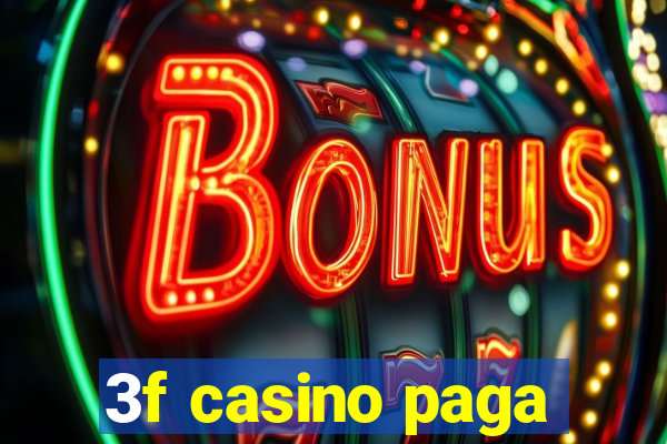 3f casino paga