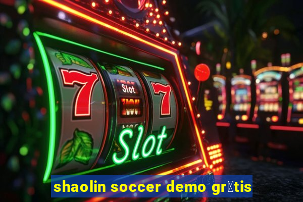 shaolin soccer demo gr谩tis