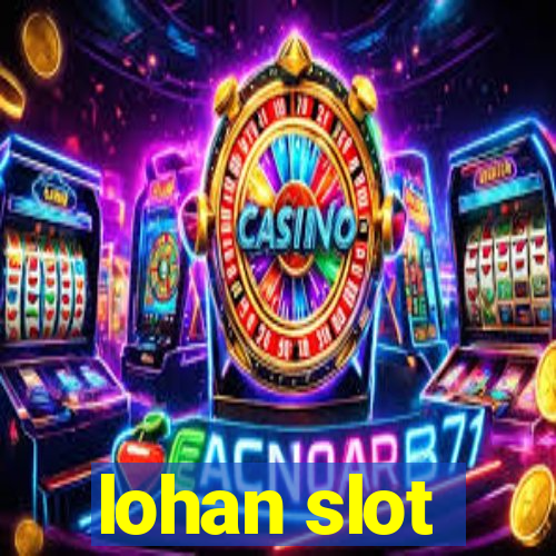 lohan slot