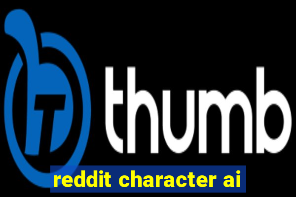 reddit character ai