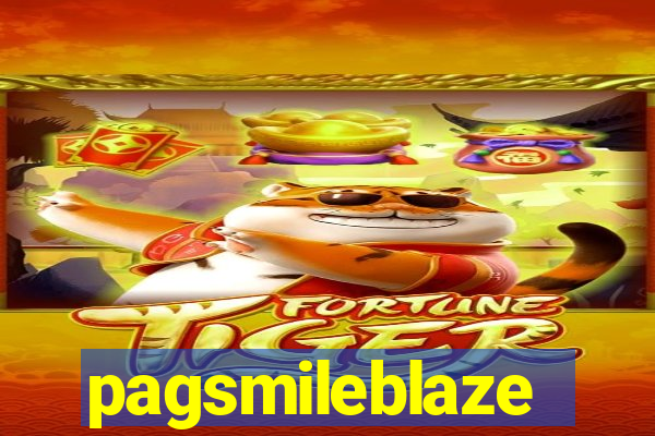 pagsmileblaze