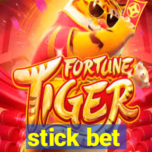 stick bet