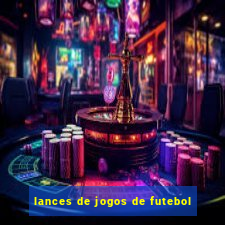 lances de jogos de futebol