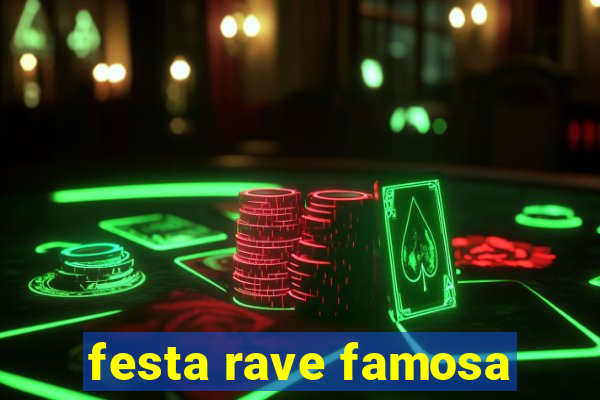 festa rave famosa