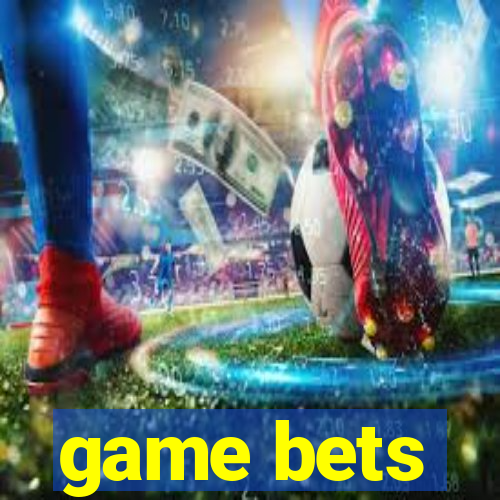 game bets