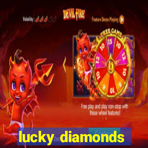 lucky diamonds