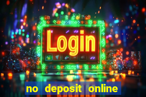 no deposit online casino bonuses