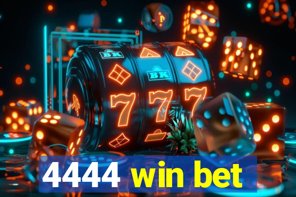 4444 win bet