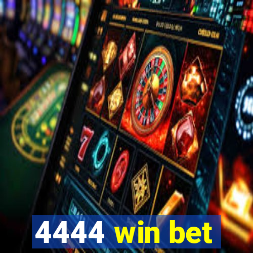 4444 win bet