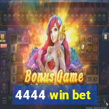 4444 win bet