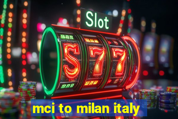 mci to milan italy