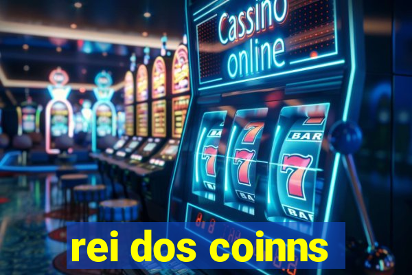 rei dos coinns