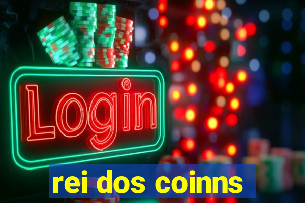 rei dos coinns