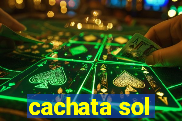 cachata sol