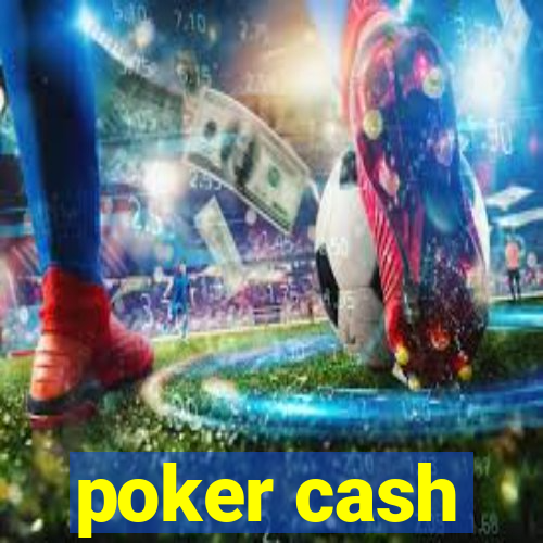 poker cash