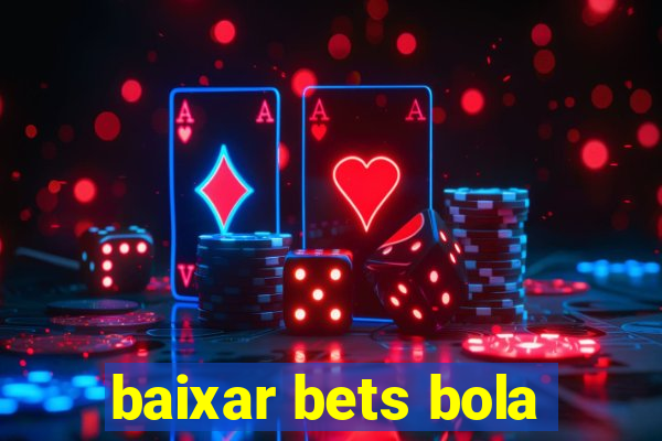 baixar bets bola