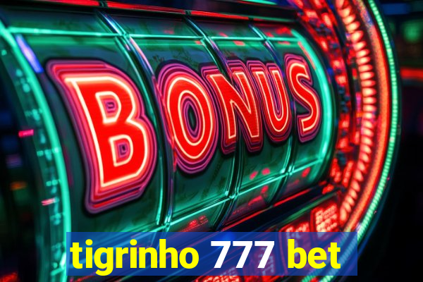 tigrinho 777 bet