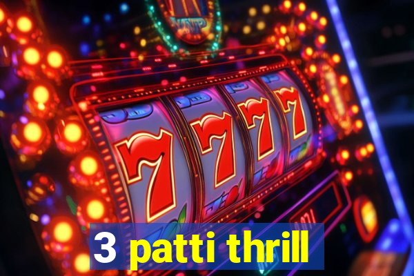 3 patti thrill