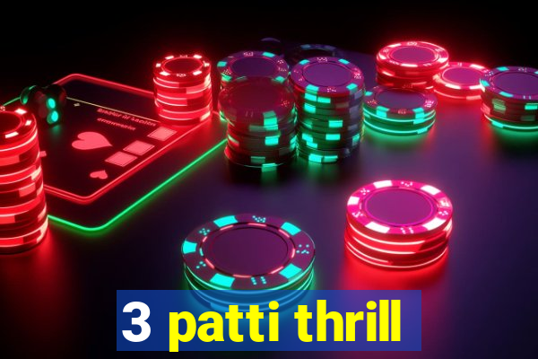 3 patti thrill