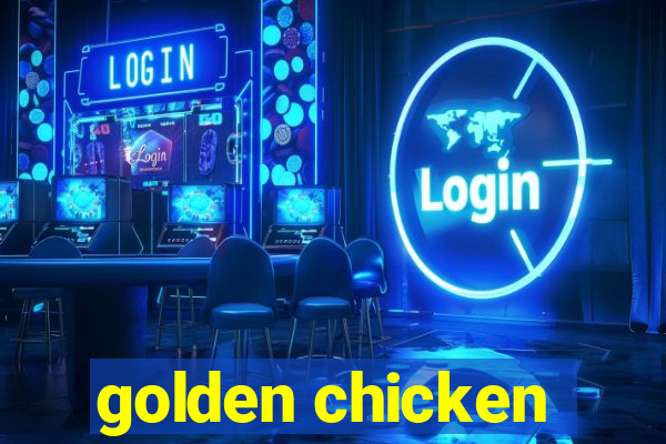 golden chicken