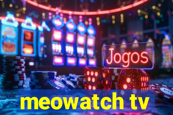 meowatch tv