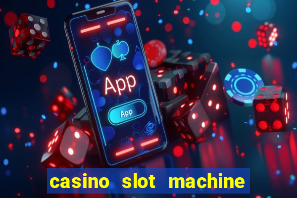 casino slot machine games for free