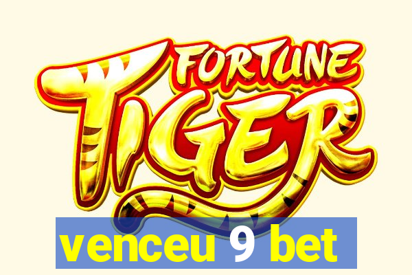 venceu 9 bet