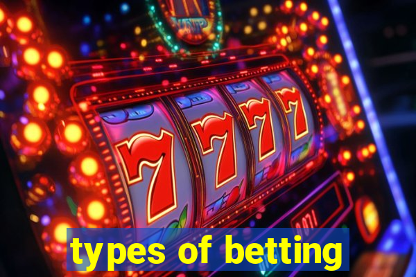 types of betting