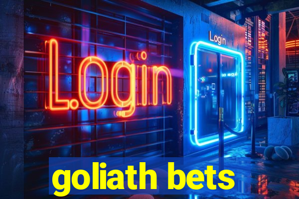 goliath bets